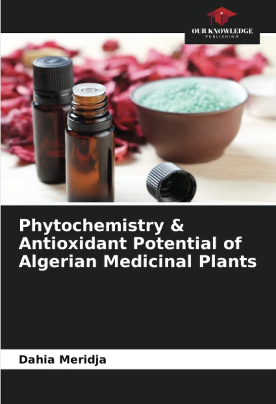 Phytochemistry & Antioxidant Potential of Algerian Medicinal Plants