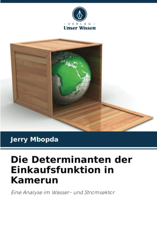 Die Determinanten der Einkaufsfunktion in Kamerun: Eine Analyse im Wasser- und Stromsektor
