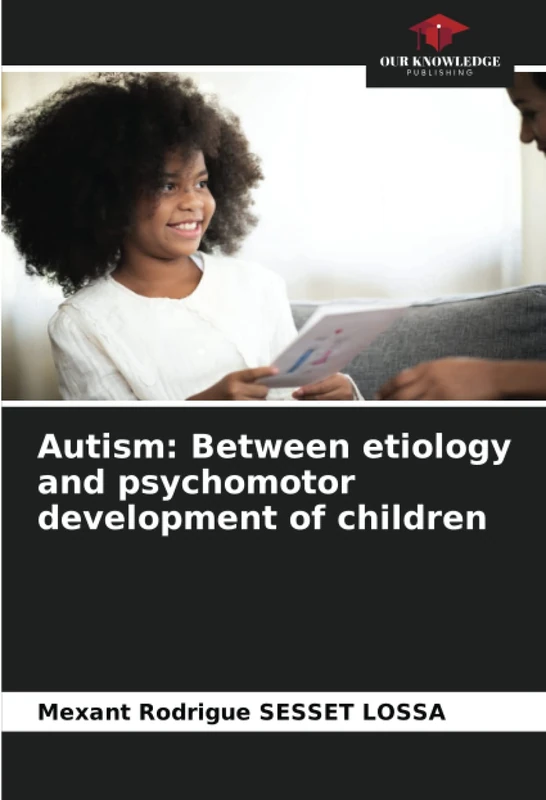 Autism: Between etiology and psychomotor development of children