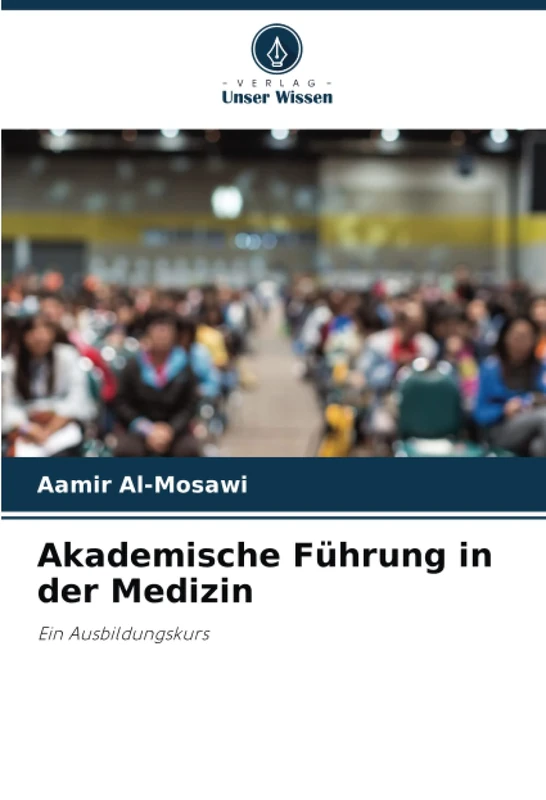 Akademische Führung in der Medizin: Ein Ausbildungskurs