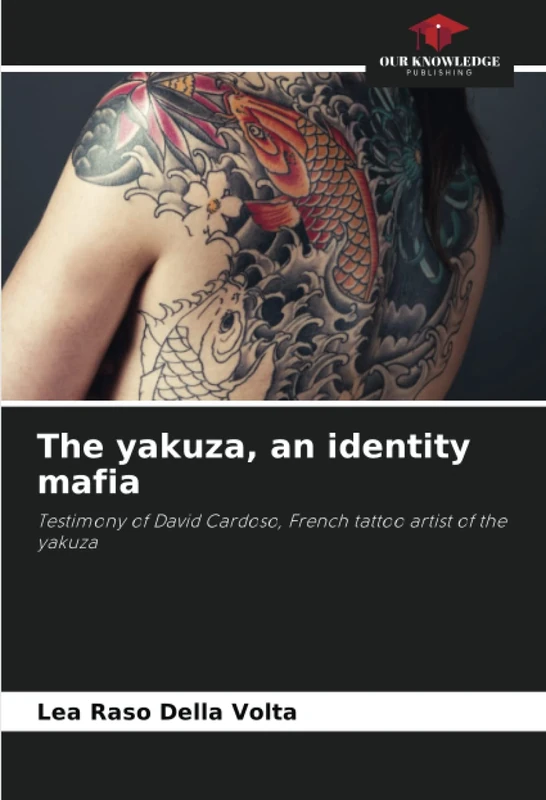 The yakuza, an identity mafia: Testimony of David Cardoso, French tattoo artist of the yakuza