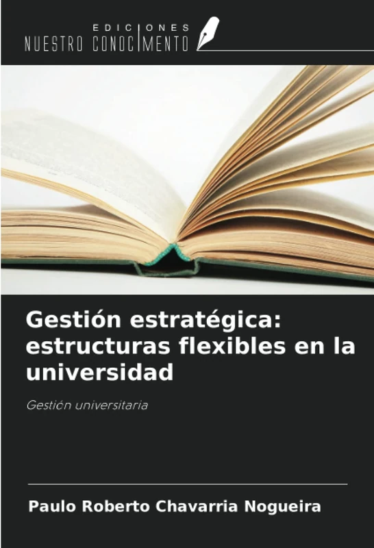 Gestión estratégica: estructuras flexibles en la universidad: Gestión universitaria
