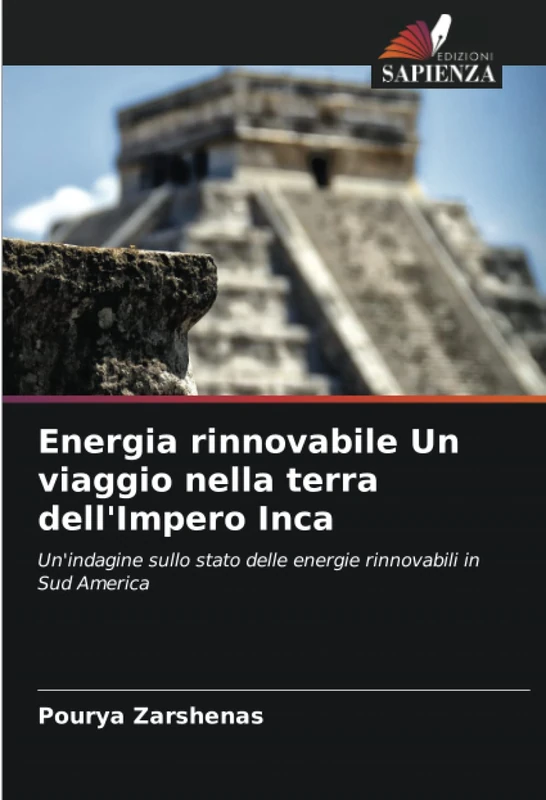 Energia rinnovabile Un viaggio nella terra dell'Impero Inca: Un'indagine sullo stato delle energie rinnovabili in Sud America