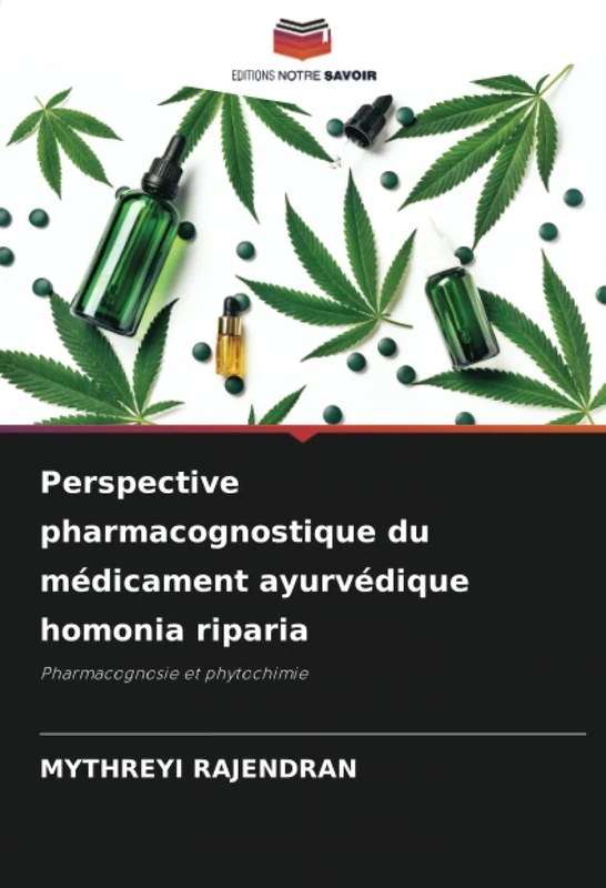 Perspective pharmacognostique du médicament ayurvédique homonia riparia: Pharmacognosie et phytochimie