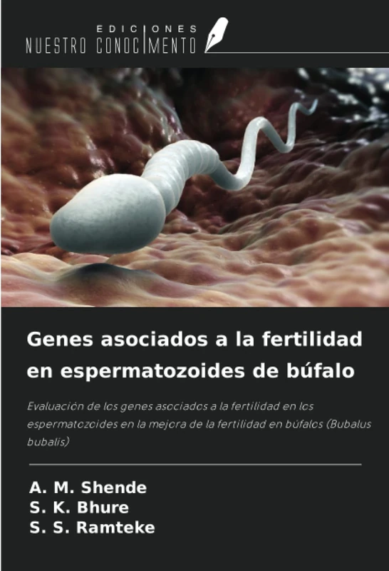 Genes asociados a la fertilidad en espermatozoides de búfalo: Evaluación de los genes asociados a la fertilidad en los espermatozoides en la mejora de la fertilidad en búfalos (Bubalus bubalis)