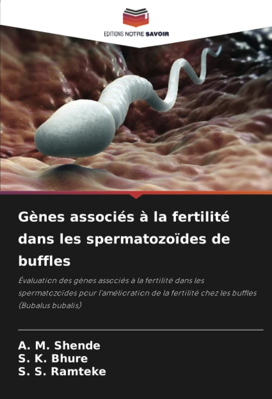 Gènes associés à la fertilité dans les spermatozoïdes de buffles: Évaluation des gènes associés à la fertilité dans les spermatozoïdes pour ... fertilité chez les buffles (Bubalus bubalis)