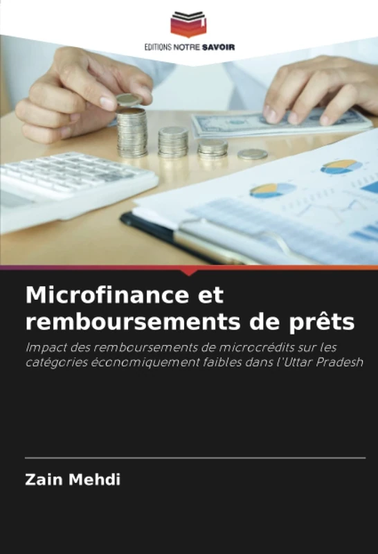 Microfinance et remboursements de prêts: Impact des remboursements de microcrédits sur les catégories économiquement faibles dans l'Uttar Pradesh