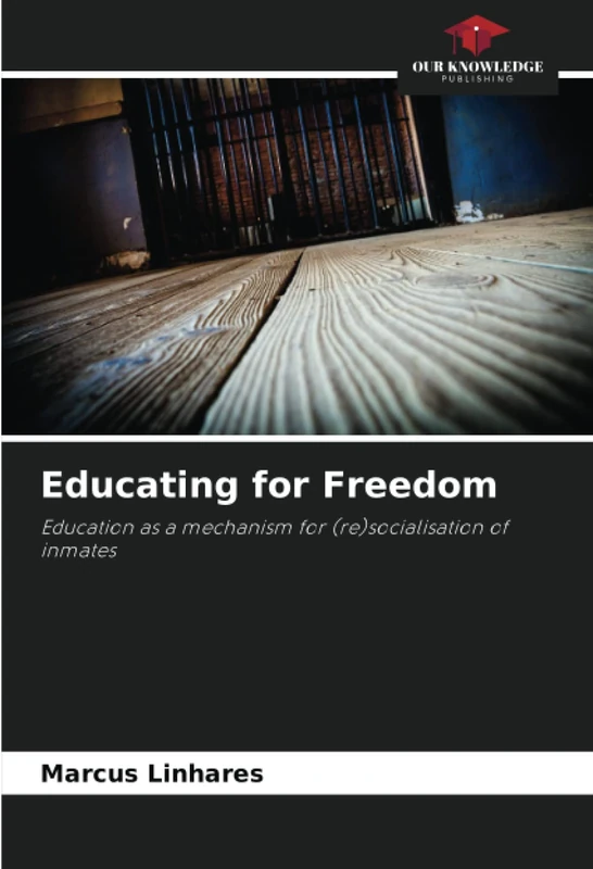 Educating for Freedom: Education as a mechanism for (re)socialisation of inmates