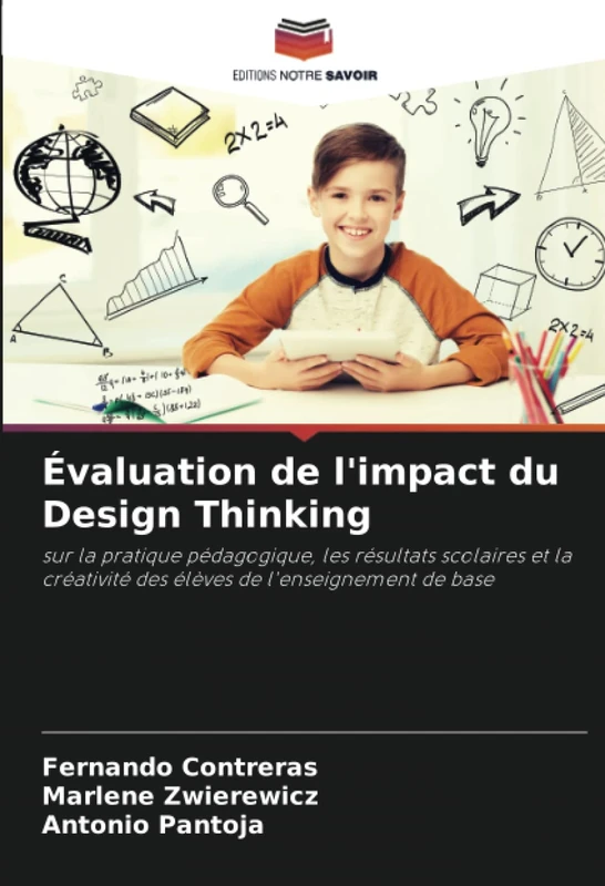 Évaluation de l'impact du Design Thinking: sur la pratique pédagogique, les résultats scolaires et la créativité des élèves de l'enseignement de base