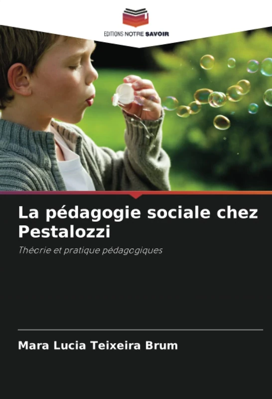 La pédagogie sociale chez Pestalozzi: Théorie et pratique pédagogiques