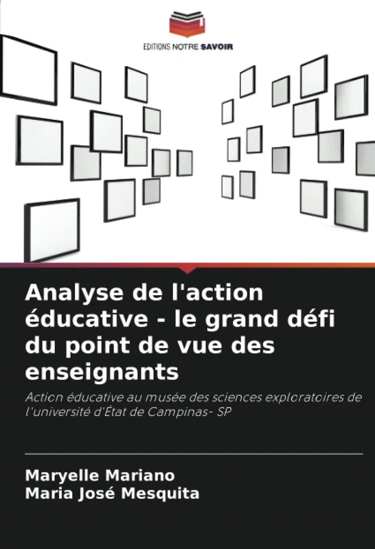 Analyse de l'action éducative - le grand défi du point de vue des enseignants: Action éducative au musée des sciences exploratoires de l'université d'État de Campinas- SP