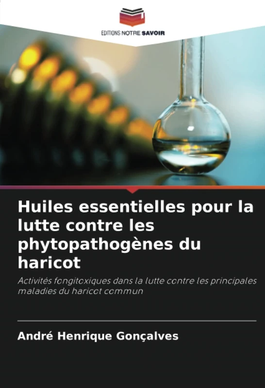 Huiles essentielles pour la lutte contre les phytopathogènes du haricot: Activités fongitoxiques dans la lutte contre les principales maladies du haricot commun - Image 1