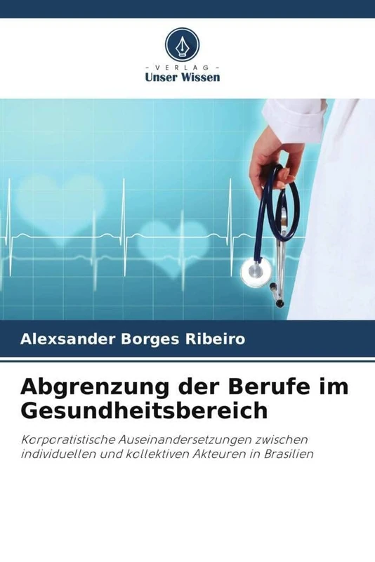 Abgrenzung der Berufe im Gesundheitsbereich: Korporatistische Auseinandersetzungen zwischen individuellen und kollektiven Akteuren in Brasilien - Image 1
