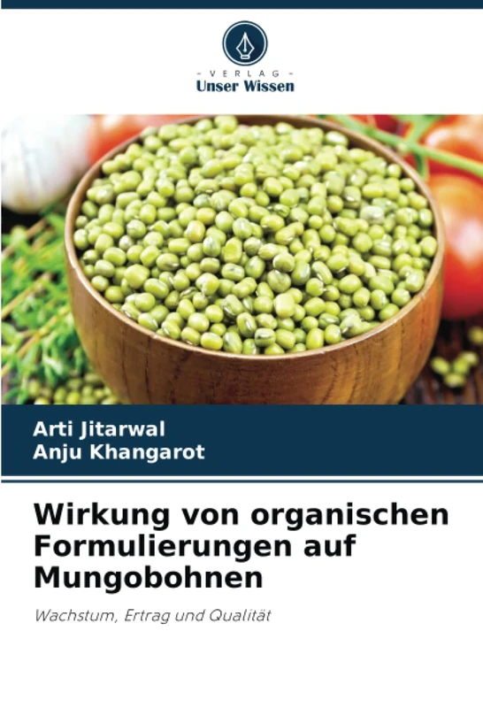 Wirkung von organischen Formulierungen auf Mungobohnen: Wachstum, Ertrag und Qualität