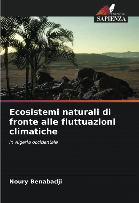 Ecosistemi naturali di fronte alle fluttuazioni climatiche: in Algeria occidentale