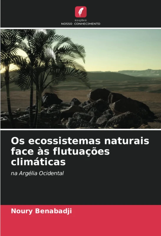 Os ecossistemas naturais face às flutuações climáticas: na Argélia Ocidental