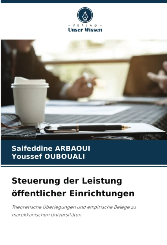 Steuerung der Leistung öffentlicher Einrichtungen: Theoretische Überlegungen und empirische Belege zu marokkanischen Universitäten