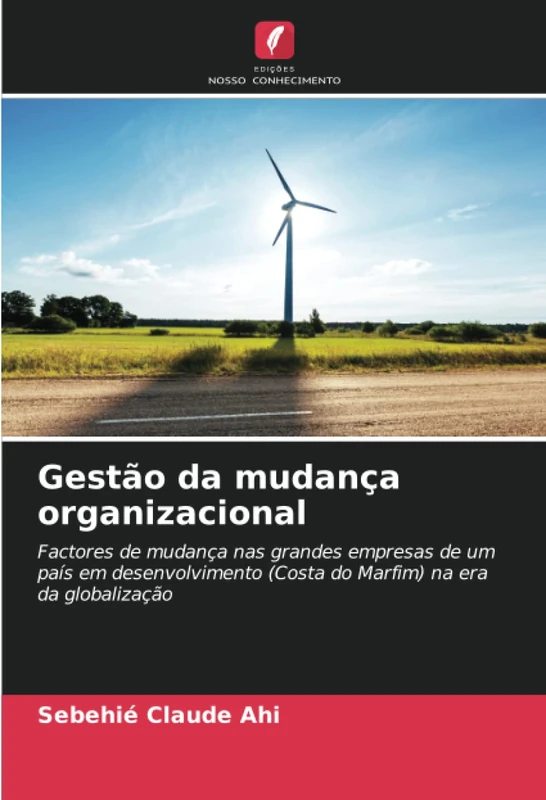 Gestão da mudança organizacional: Factores de mudança nas grandes empresas de um país em desenvolvimento (Costa do Marfim) na era da globalização