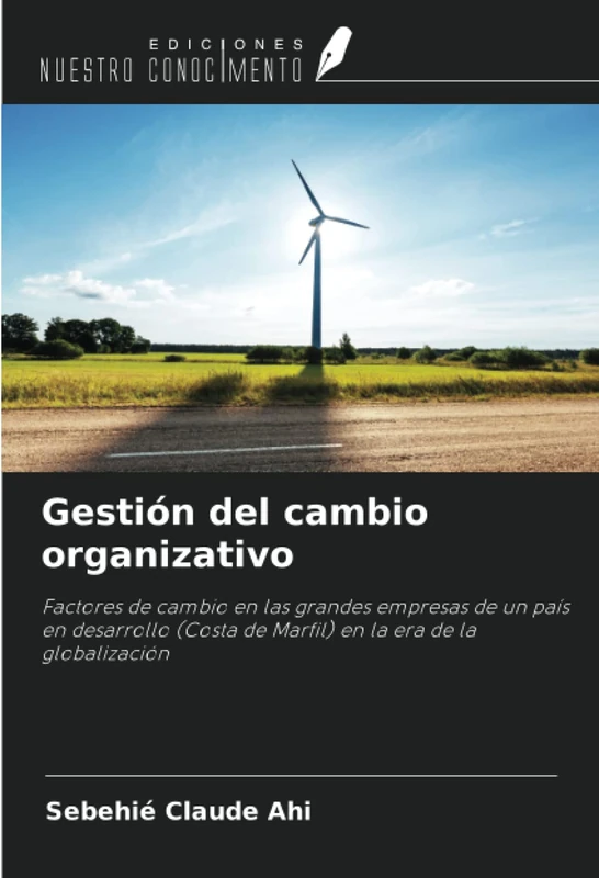 Gestión del cambio organizativo: Factores de cambio en las grandes empresas de un país en desarrollo (Costa de Marfil) en la era de la globalización
