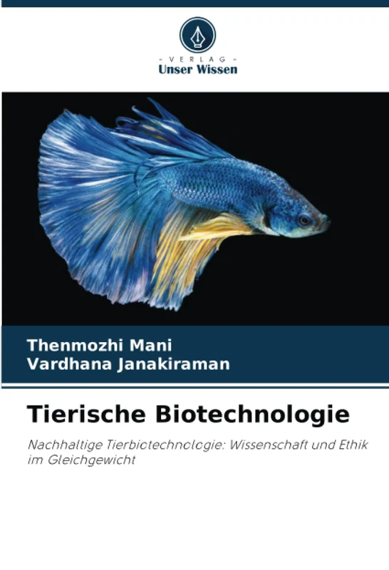 Tierische Biotechnologie: Nachhaltige Tierbiotechnologie: Wissenschaft und Ethik im Gleichgewicht