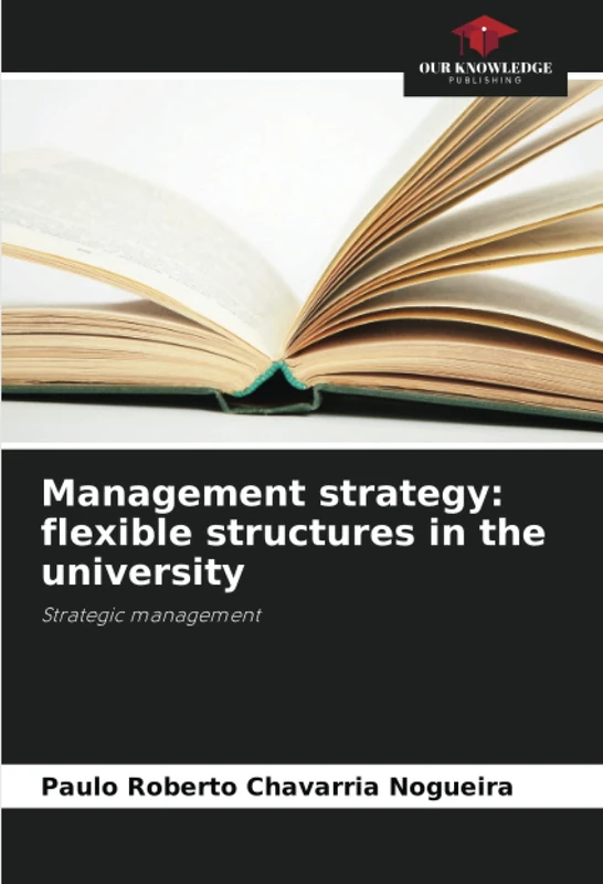 Management strategy: flexible structures in the university: Strategic management