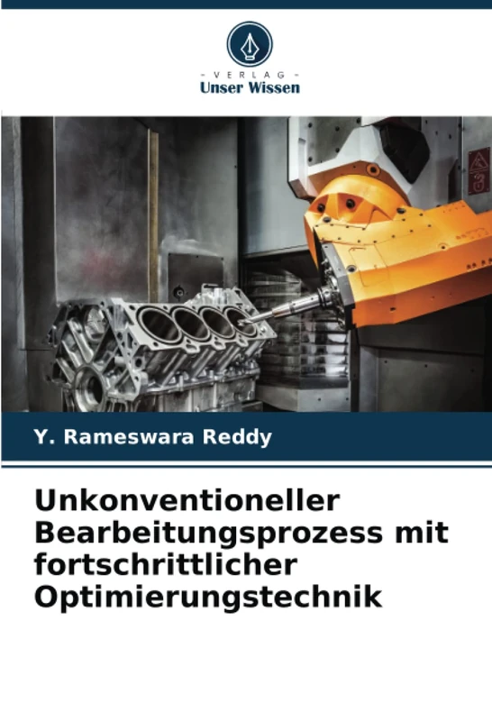 Unkonventioneller Bearbeitungsprozess mit fortschrittlicher Optimierungstechnik