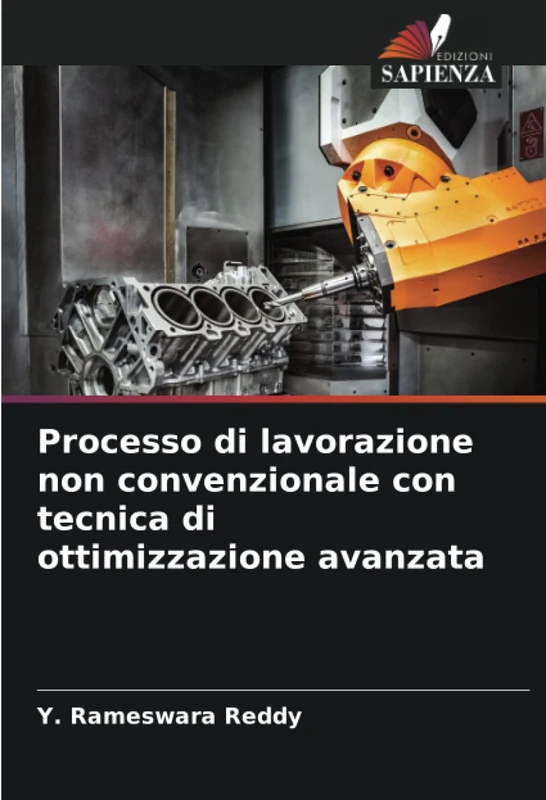 Processo di lavorazione non convenzionale con tecnica di ottimizzazione avanzata