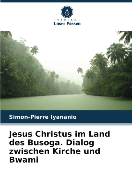 Jesus Christus im Land des Busoga. Dialog zwischen Kirche und Bwami - Image 1