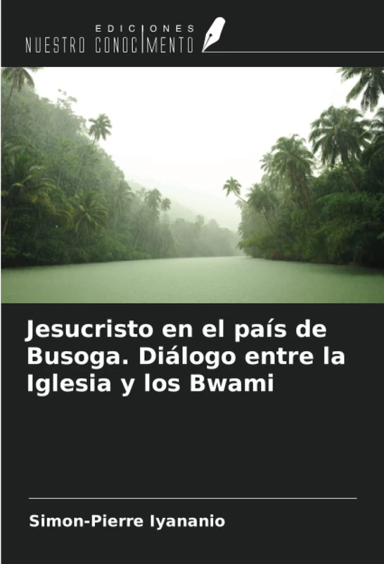 Jesucristo en el país de Busoga. Diálogo entre la Iglesia y los Bwami