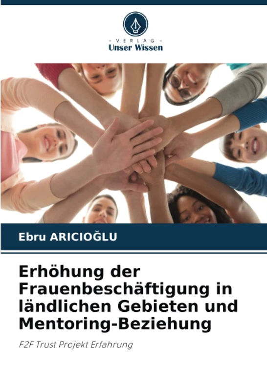 Erhöhung der Frauenbeschäftigung in ländlichen Gebieten und Mentoring-Beziehung: F2F Trust Projekt Erfahrung
