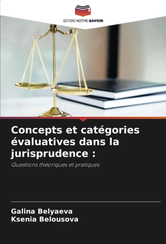 Concepts et catégories évaluatives dans la jurisprudence :: Questions théoriques et pratiques
