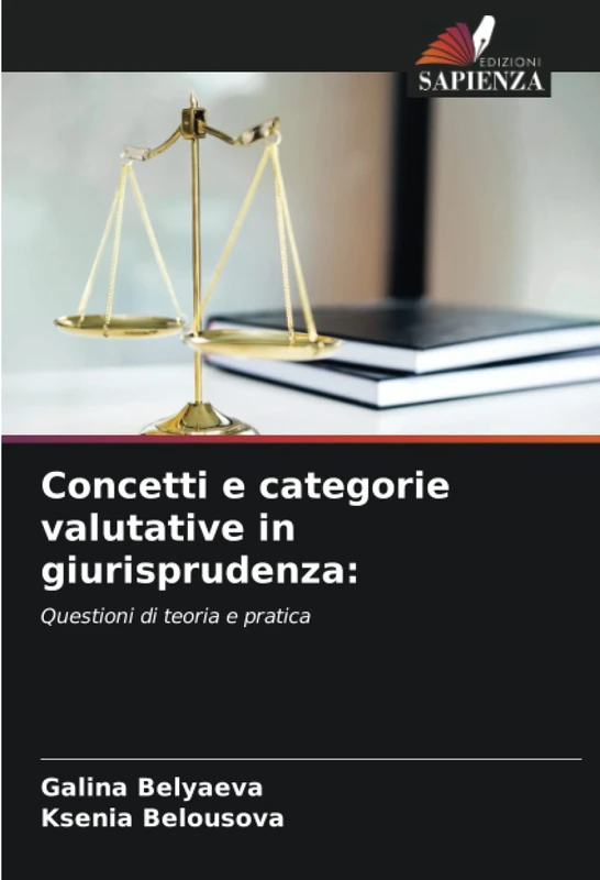 Concetti e categorie valutative in giurisprudenza:: Questioni di teoria e pratica