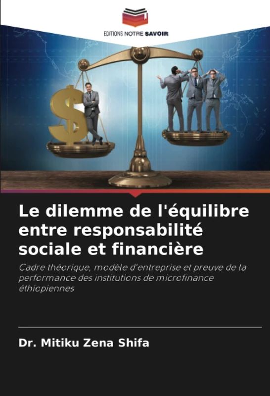 Le dilemme de l'équilibre entre responsabilité sociale et financière: Cadre théorique, modèle d'entreprise et preuve de la performance des institutions de microfinance éthiopiennes - Image 1