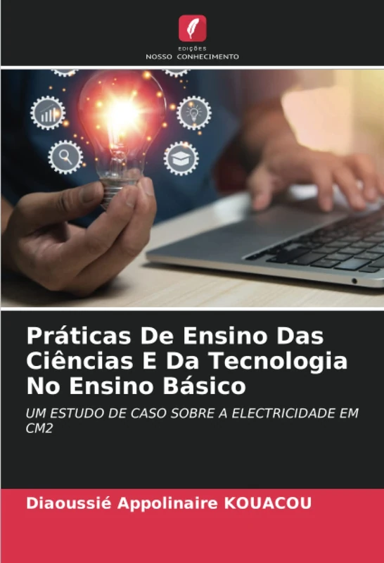 Práticas De Ensino Das Ciências E Da Tecnologia No Ensino Básico: UM ESTUDO DE CASO SOBRE A ELECTRICIDADE EM CM2