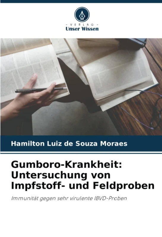 Gumboro-Krankheit: Untersuchung von Impfstoff- und Feldproben: Immunität gegen sehr virulente IBVD-Proben