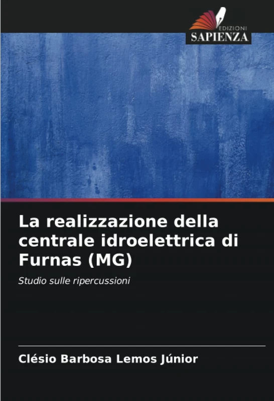 La realizzazione della centrale idroelettrica di Furnas (MG): Studio sulle ripercussioni
