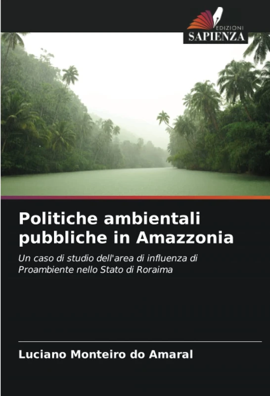 Politiche ambientali pubbliche in Amazzonia: Un caso di studio dell'area di influenza di Proambiente nello Stato di Roraima