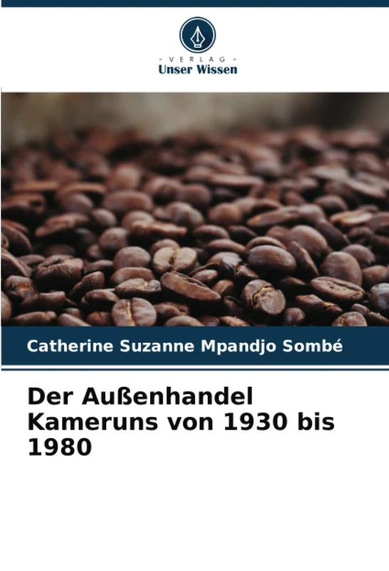 Der Außenhandel Kameruns von 1930 bis 1980