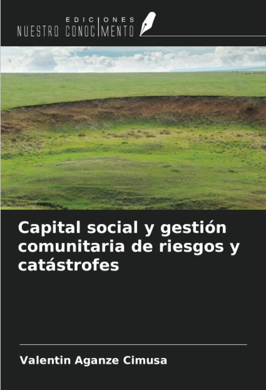 Capital social y gestión comunitaria de riesgos y catástrofes