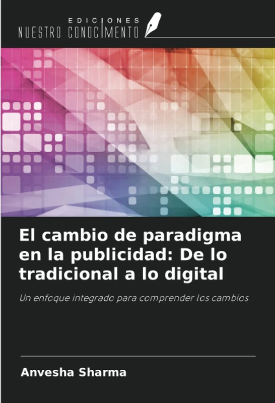 El cambio de paradigma en la publicidad: De lo tradicional a lo digital: Un enfoque integrado para comprender los cambios - Image 1