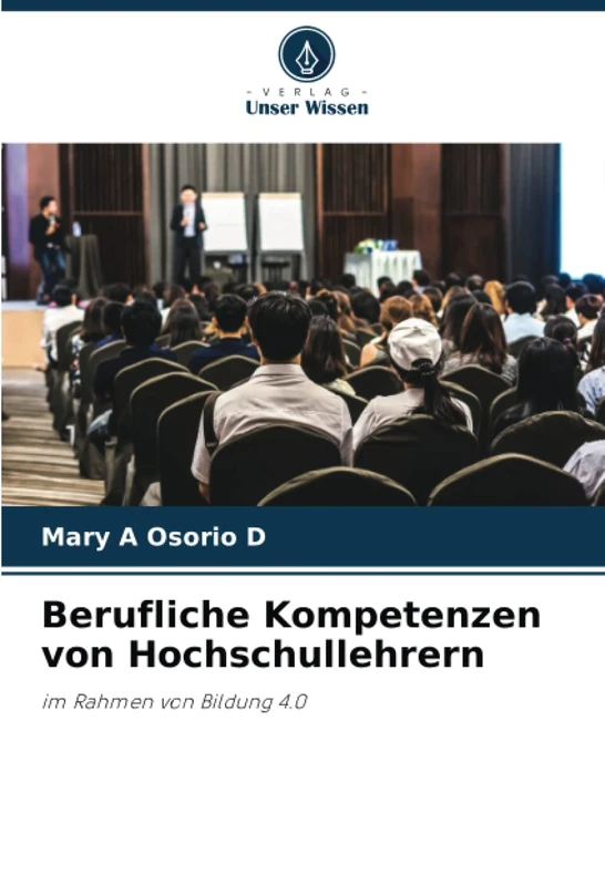 Berufliche Kompetenzen von Hochschullehrern: im Rahmen von Bildung 4.0