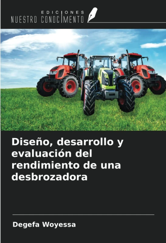 Diseño, desarrollo y evaluación del rendimiento de una desbrozadora