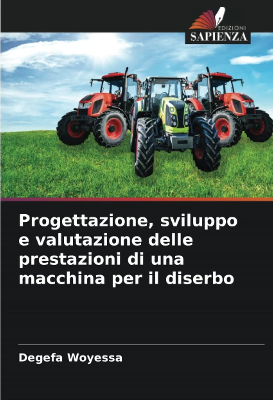 Progettazione, sviluppo e valutazione delle prestazioni di una macchina per il diserbo