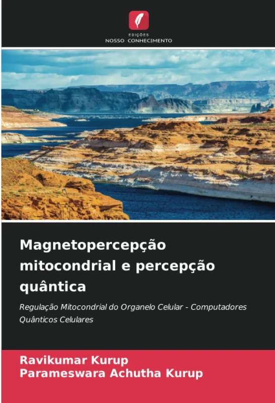 Magnetopercepção mitocondrial e percepção quântica: Regulação Mitocondrial do Organelo Celular - Computadores Quânticos Celulares - Image 1