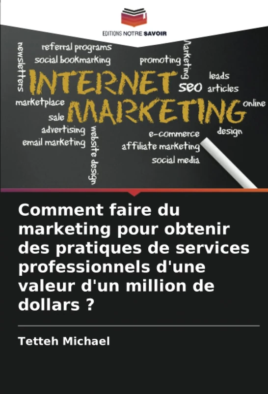 Comment faire du marketing pour obtenir des pratiques de services professionnels d'une valeur d'un million de dollars ? - Image 1