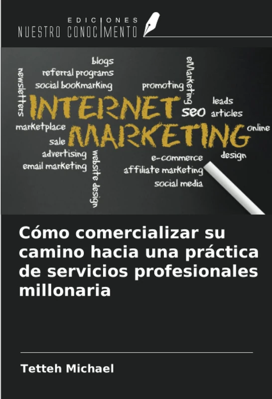 Cómo comercializar su camino hacia una práctica de servicios profesionales millonaria