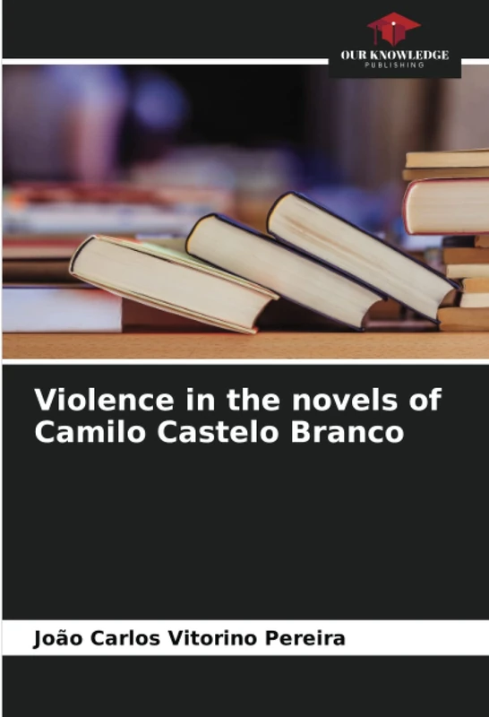Violence in the novels of Camilo Castelo Branco