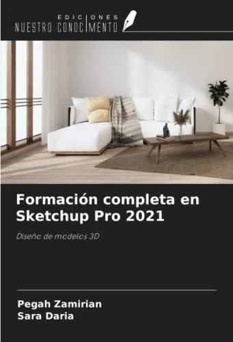 Formación completa en Sketchup Pro 2021: Diseño de modelos 3D