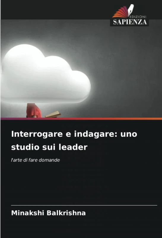 Interrogare e indagare: uno studio sui leader: l'arte di fare domande