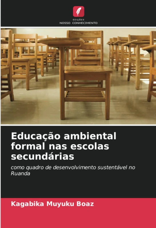 Educação ambiental formal nas escolas secundárias: como quadro de desenvolvimento sustentável no Ruanda